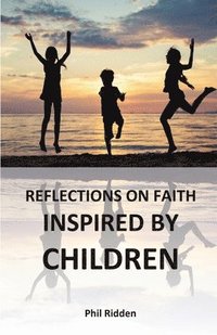bokomslag Reflections on Faith Inspired by Children