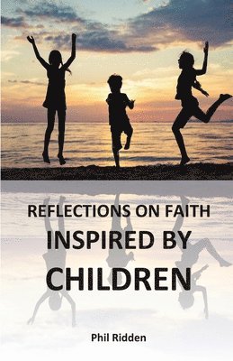 Reflections on Faith Inspired by Children 1