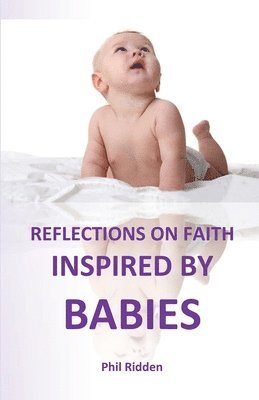 bokomslag Reflections on Faith Inspired by Babies