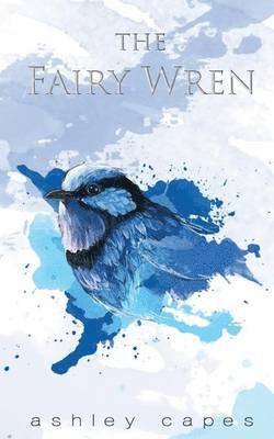 Ashley Capes - Fairy Wren, Häftad