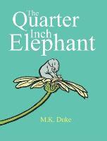 The Quarter Inch Elephant 1