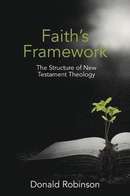 Donald Robinson - Faith's Framework, Häftad