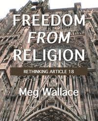 bokomslag Freedom From Religion: Rethinking Article 18