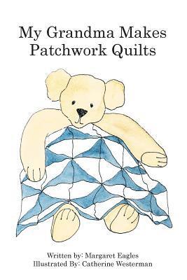 My Grandma makes patchwork quilts 1