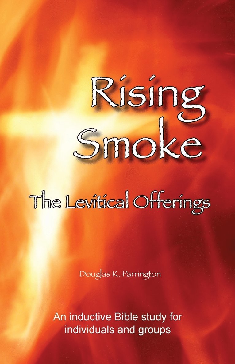 Rising Smoke - The Levitical Offerings 1