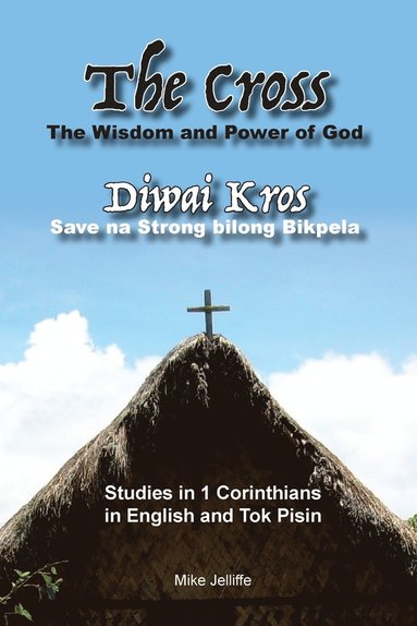 Michael a Jelliffe - Cross - The Wisdom and Power of God, Häftad