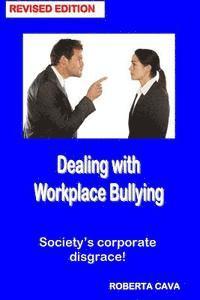 bokomslag Dealing with Workplace Bullying - Revised Edition: Soceity's Corporate Disgrace!