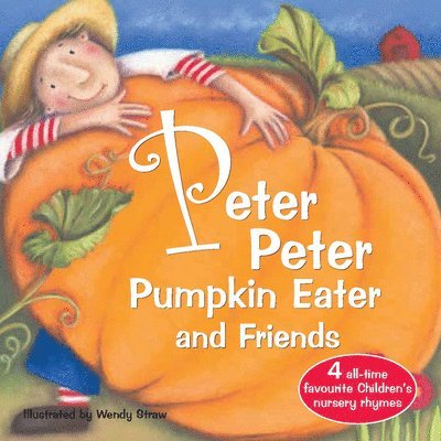 Wendy Straw - Peter Peter Pumpkin Eater and Friends, Häftad
