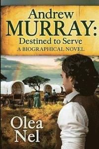 bokomslag Andrew Murray Destined to Serve