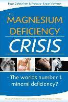 bokomslag The Magnesium Deficiency Crisis: Is This the Worlds Number One Mineral Deficiency?