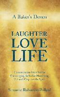 Baker's Dozen Laughter Love Life 1