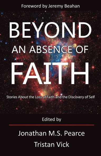 Jonathan Pearce, Tristan Vick - Beyond an Absence of Faith, Häftad