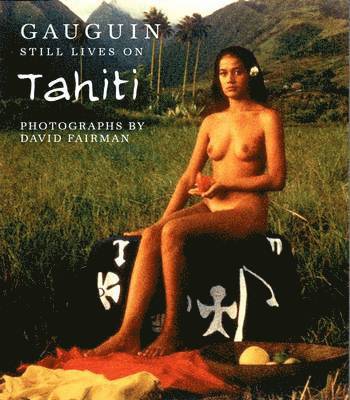 David Fairman - Gauguin Still Lives on Tahiti, Häftad
