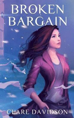 Clare Davidson, Rebecca Tsaros Dickson - Broken Bargain (Hidden, Häftad