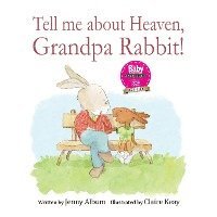 bokomslag Tell Me About Heaven, Grandpa Rabbit! (US edition): A book designed to help young children who have lost someone special.