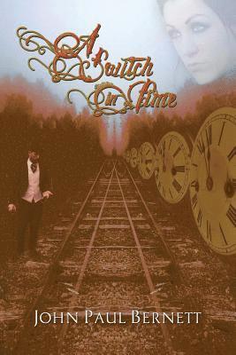 John Paul Bernett - A Switch in Time, Häftad