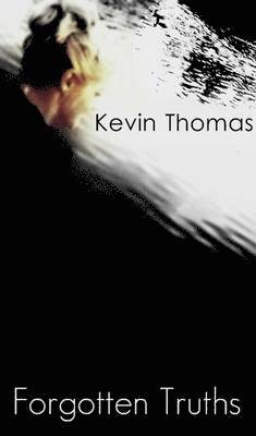 Kevin Thomas - Forgotten Truths, Häftad
