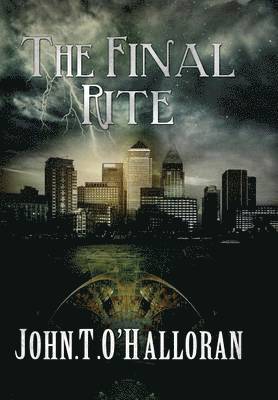 John Thomas O'Halloran, John T. O'Halloran, John T O'Halloran - Final Rite, Inbunden