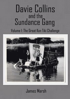 bokomslag Davie Collins and the Sundance Gang: Volume one Great Kon Tiki Challenge