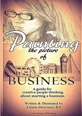 Emma Morrissey - Painting The Picture Of Business, Häftad