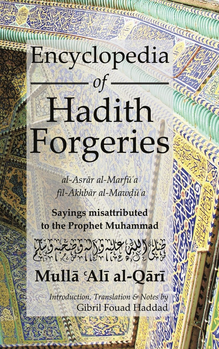 Encyclopedia of Hadith Forgeries: al-Asrar al-Marfu'a fil-Akhbar al-Mawdu'a 1