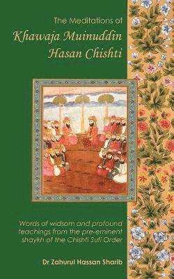 bokomslag Meditations of Khawaja Muinuddin Hasan Chishti