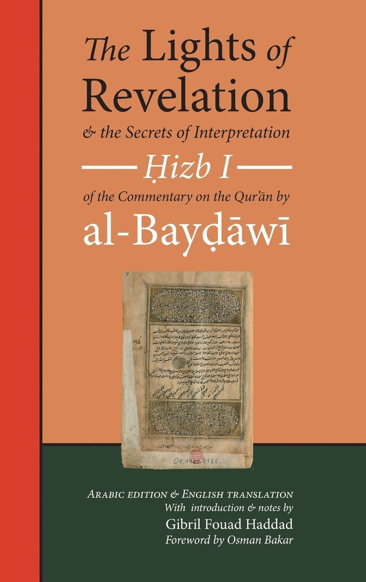 'Abd Allah B 'Umar Al-Baydawi, 'Abd Allah B. 'Umar Al-Baydawi, 'Abd Allah b. 'Umar, al-Baydawi - Lights of Revelation and the Secrets of Interpretation, Inbunden