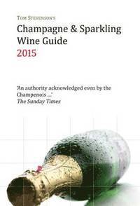 Tom Stevenson's Champagne & Sparkling Wine Guide 2015, Häftad