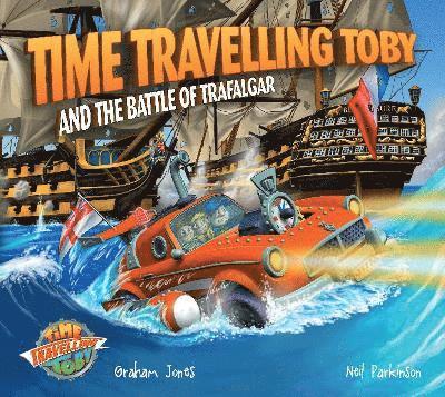 Time Travelling Toby and The Battle of Trafalgar 1