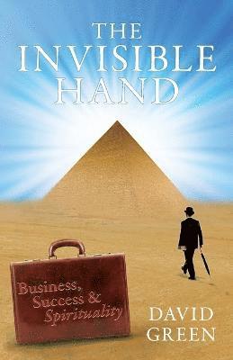David Green - Invisible Hand: Business, Success & Spirituality, Häftad