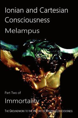 Ionian and Cartesian Consciousness 1