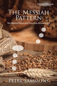 bokomslag The Messiah Pattern: The Biblical Feasts and How They Reveal Jesus
