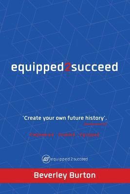 Beverley Burton - Equipped2succeed: Empowered - Enabled - Equipped, Häftad