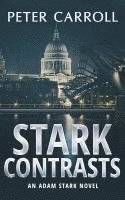 bokomslag Stark Contrasts: An Adam Stark novel