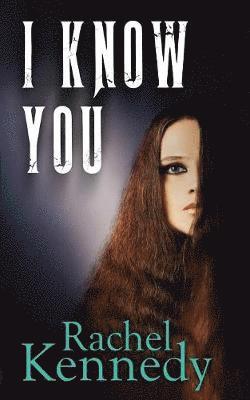 Rachel Kennedy - I Know You, Häftad