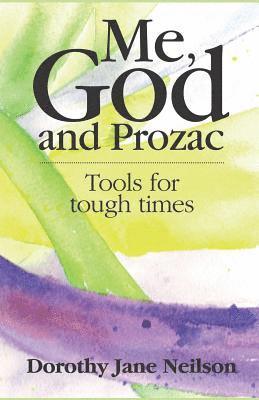 Dorothy Jane Neilson - Me, God and Prozac, Häftad