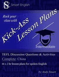 Andrew Alan Smart, Andy Smart - Kick-Ass Lesson Plans TEFL Discussion Questions & Activities - China, Häftad