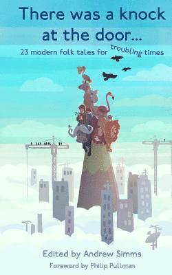 Andrew Simms - There was a knock at the door: 23 modern folk tales for troubling times, Häftad