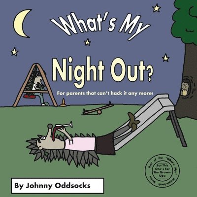 Johnny Oddsocks - What's My Night Out?, Häftad