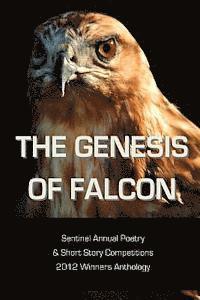 bokomslag The Genesis of Falcon: Sentinel Annual Poetry & Short Story Competitions 2012 Winners Anthology