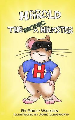 Harold the Bionic Hamster 1