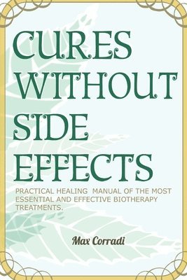 Max Corradi - Cures without side effects, Häftad