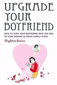 bokomslag Upgrade Your Boyfriend