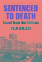 Colm Wallace - Sentenced to Death, Häftad