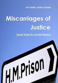 bokomslag Miscarriages of Justice (and how to avoid them)