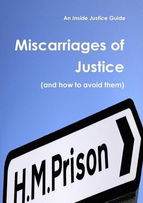 Miscarriages of Justice (and how to avoid them) 1