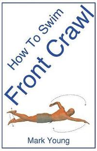 bokomslag How To Swim Front Crawl