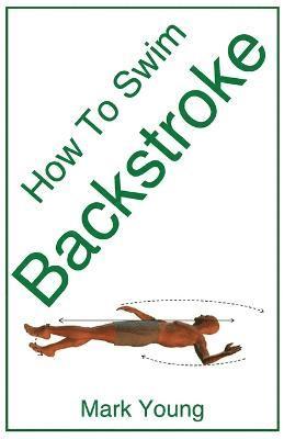 Mark Young - How To Swim Backstroke, Häftad