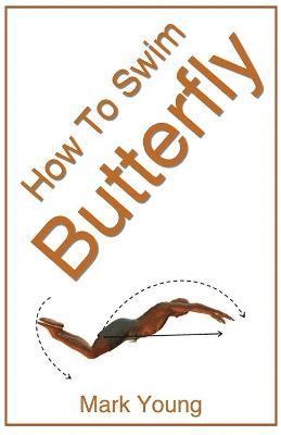 bokomslag How To Swim Butterfly