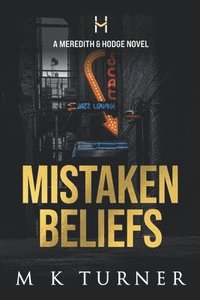 bokomslag Mistaken Beliefs: A Meredith & Hodge Novel